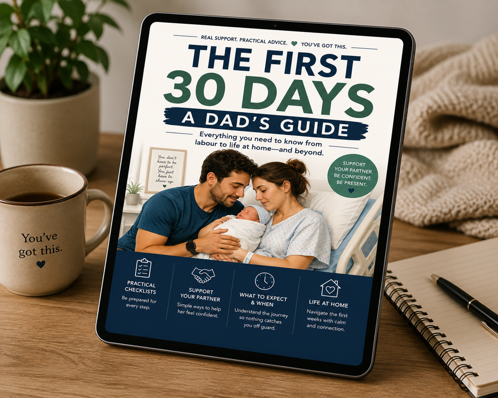 The First 30 Days - A Dad’s Guide to Life After Birth